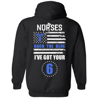 Nurses Back The Blue I've Got Your Six-T-Shirt & Hoodie-Pullover Hoodie-Black