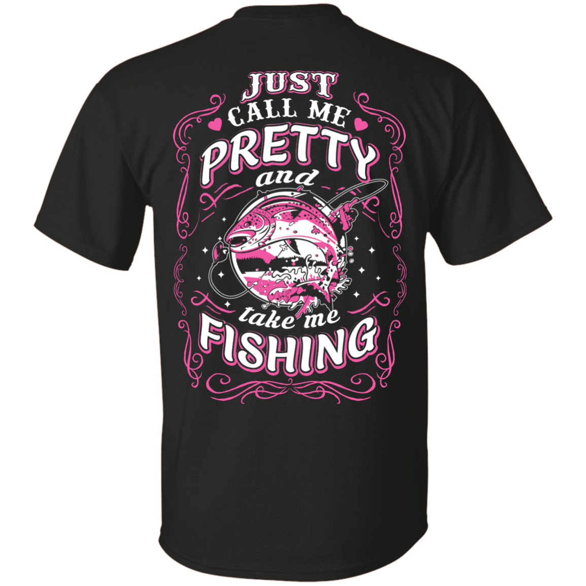 Just Call Me Pretty And Take Me Fishing-T-Shirt & Hoodie-Classic T-Shirt-Black
