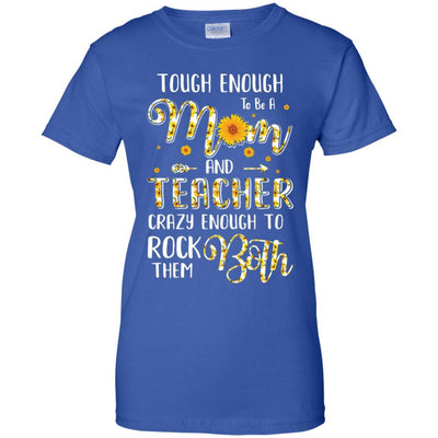 Tough Enough To Be A Mom And Teacher Funny Gift-T-Shirt & Hoodie-Women's T-Shirt-Royal
