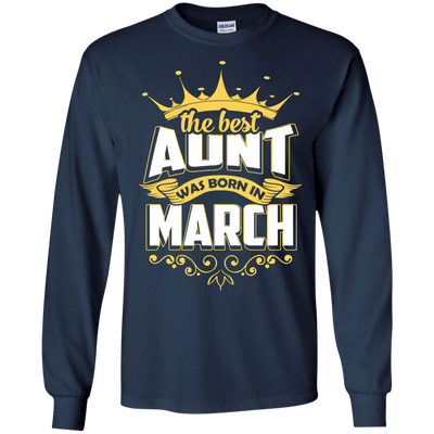 The Best Aunt Was Born In March-T-Shirt & Hoodie-Long Sleeve T-Shirt-Navy