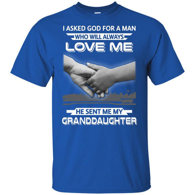 I Asked God For A Man Love Me He Sent Me My Granddaughter-T-Shirt & Hoodie-Classic T-Shirt-Royal