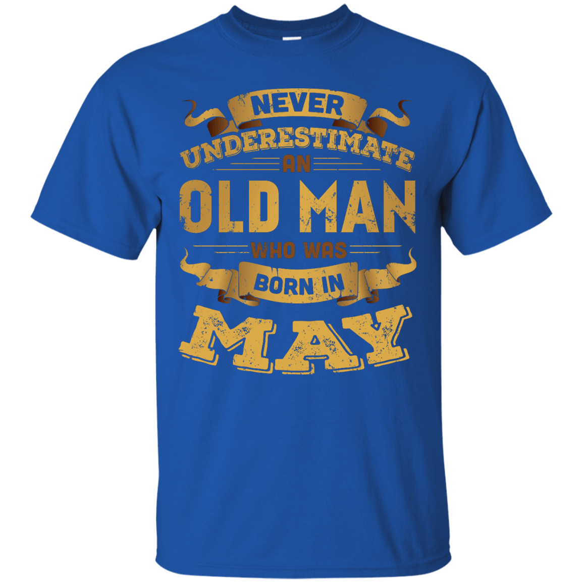 Never Underestimate An Old Man Who Was Born In May-T-Shirt & Hoodie-Classic T-Shirt-Royal