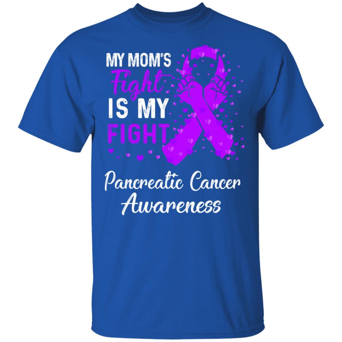 My Mom's Fight Is My Fight Pancreatic Cancer Awareness-T-Shirt & Hoodie-Classic T-Shirt-Royal