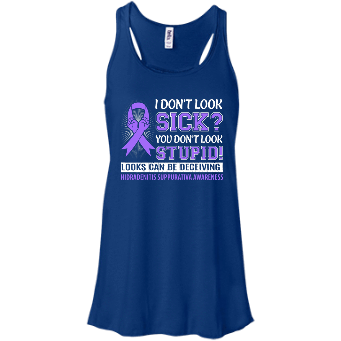 I Don't Look Sick Hidradenitis Suppurativa Awareness-T-Shirt & Hoodie-Women's Flowy Racerback Tank-True Royal