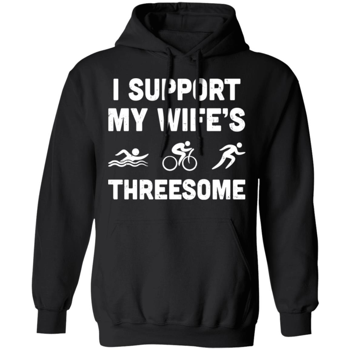 Triathlon I Support My Wife's Threesome Funny Husband-T-Shirt & Hoodie-Pullover Hoodie-Black