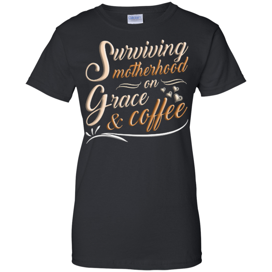 Surviving Motherhood On Grace And Coffee-T-Shirt & Hoodie-Women's T-Shirt-Black