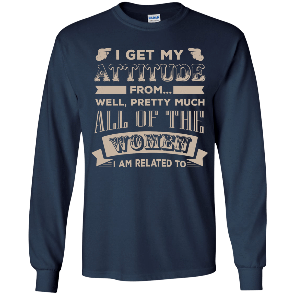 I Get My Attitude From Well Pretty Much All Women T Shirt-T-Shirt & Hoodie-Youth Long Sleeve Shirt-Navy