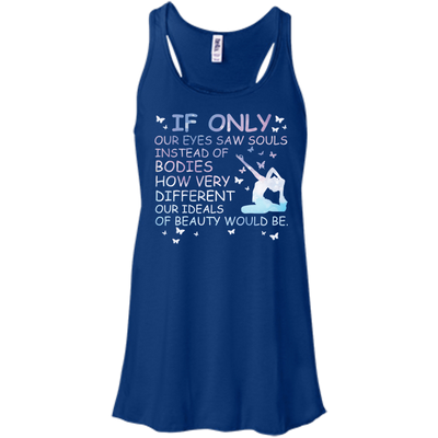 If Only Our Eyes Saw Souls Instead Of Bodies Yoga-T-Shirt & Hoodie-Women's Flowy Racerback Tank-True Royal