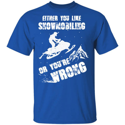 Either You Like Snowmobiling Or You're Wrong Snowmobile-T-Shirt & Hoodie-Classic T-Shirt-Royal