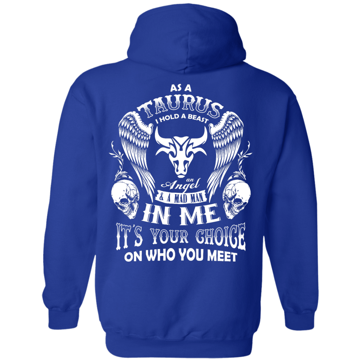 As A Taurus I Hold A Beast An Angel A Madman In Me-T-Shirt & Hoodie-Pullover Hoodie-Royal