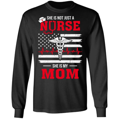She Is Not Just A Nurse She Is My Mom American Flag-T-Shirt & Hoodie-Long Sleeve T-Shirt-Black