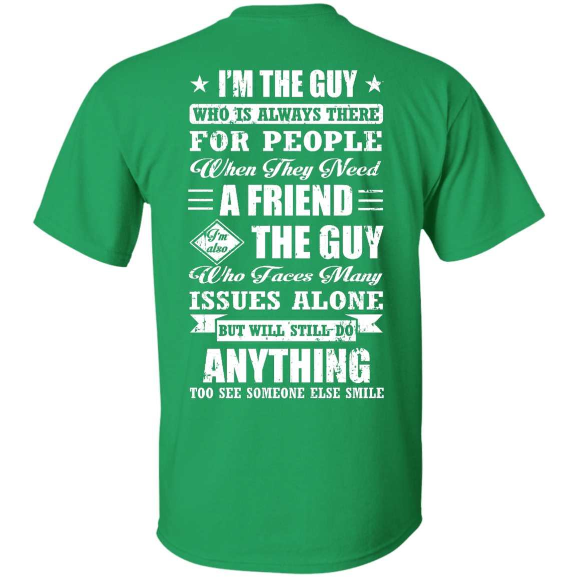 I'm The Guy Who Is Always There For People-T-Shirt & Hoodie-Classic T-Shirt-Irish Green