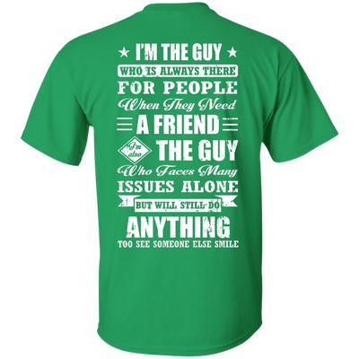 I'm The Guy Who Is Always There For People-T-Shirt & Hoodie-Classic T-Shirt-Irish Green