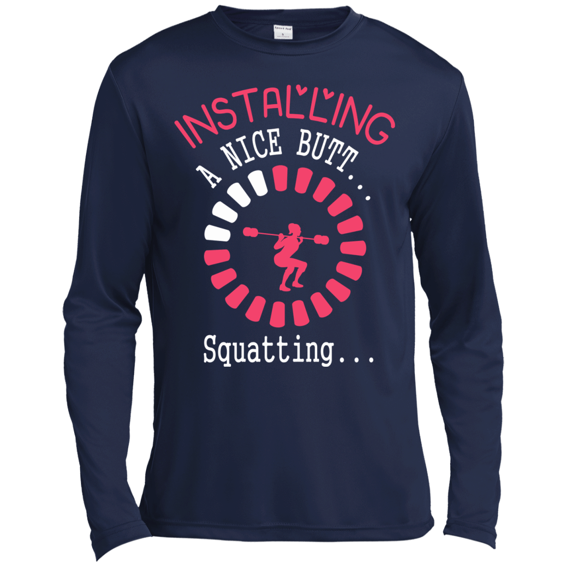 Installing A Nice Butt... Squatting...-T-Shirt & Hoodie-Long Sleeve T-Shirt-Navy
