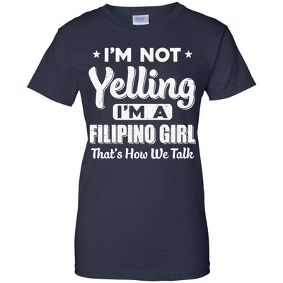 I'm Not Yelling I'm A Filipino Girl Thats How We Talk-T-Shirt & Hoodie-Women's T-Shirt-Navy