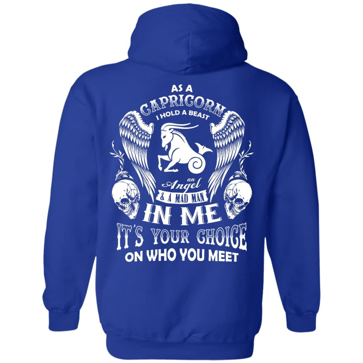 As A Capricorn I Hold A Beast An Angel A Madman In Me-T-Shirt & Hoodie-Pullover Hoodie-Royal