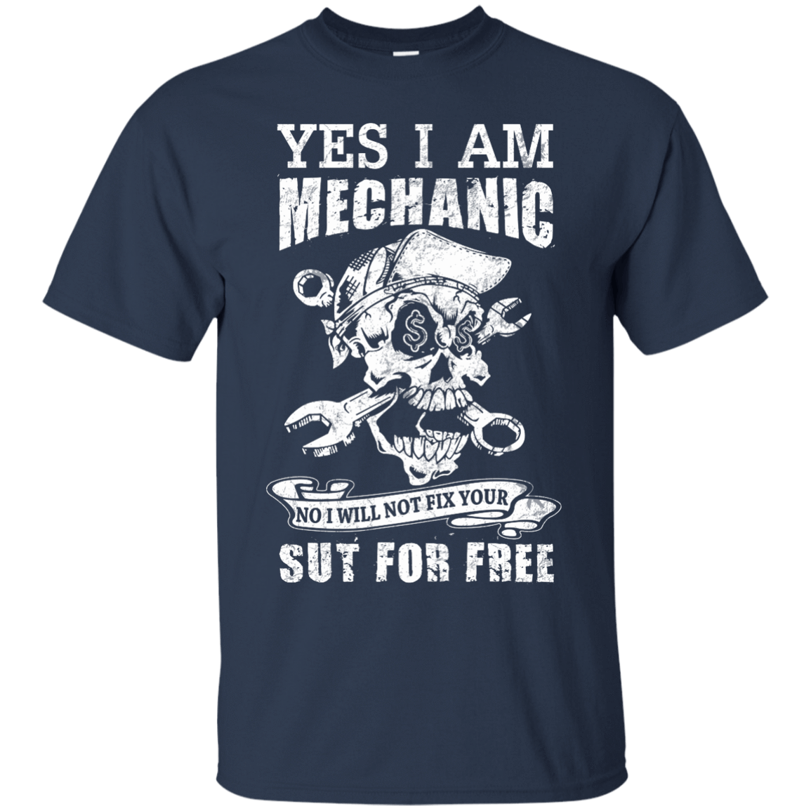 Yes I Am A Mechanic No I Will Not Fix Your Sut For Free-T-Shirt & Hoodie-Classic T-Shirt-Navy