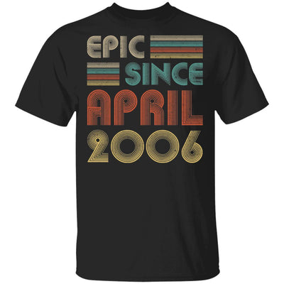 Epic Since April 2006 Vintage 15th Birthday Gifts-T-Shirt & Hoodie-Classic T-Shirt-Black