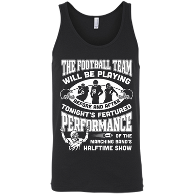 The Football Team Will Be Playing Before And After-T-Shirt & Hoodie-Unisex Tank-Black