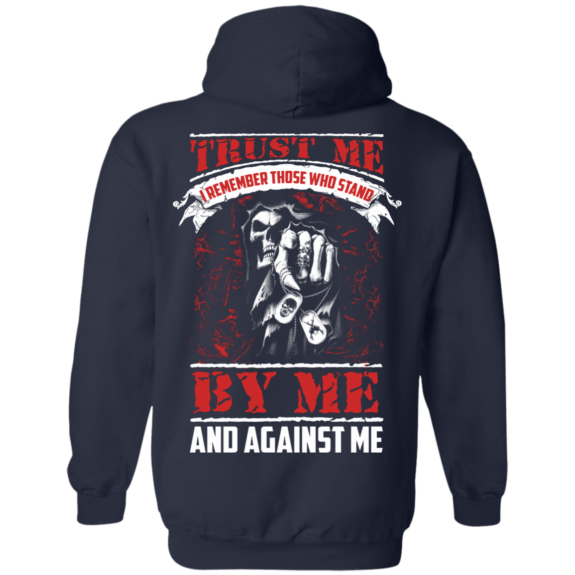 Trust Me I Remember Those Who Stand By Me And Against Me T Shirt-T-Shirt & Hoodie-Pullover Hoodie-Navy
