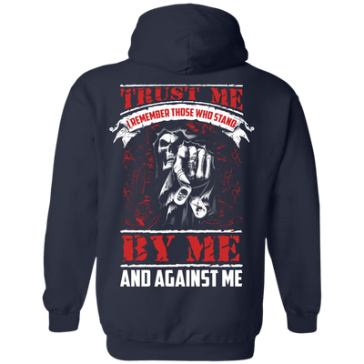 Trust Me I Remember Those Who Stand By Me And Against Me T Shirt-T-Shirt & Hoodie-Pullover Hoodie-Navy