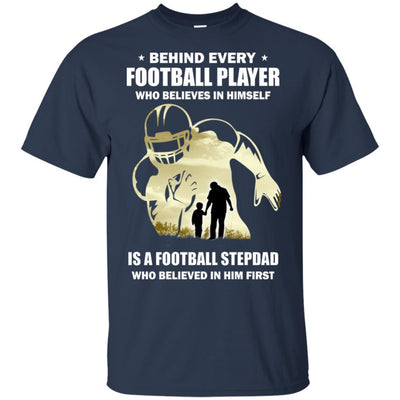 Behind Every Football Player Is A StepDad That Believes-T-Shirt & Hoodie-Classic T-Shirt-Navy