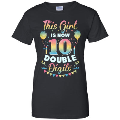 This Girl Is Now 10 Double Digits Tenth Birthday Gift-T-Shirt & Hoodie-Women's T-Shirt-Black