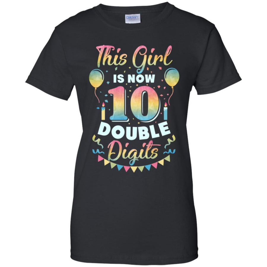 This Girl Is Now 10 Double Digits Tenth Birthday Gift-T-Shirt & Hoodie-Women's T-Shirt-Black