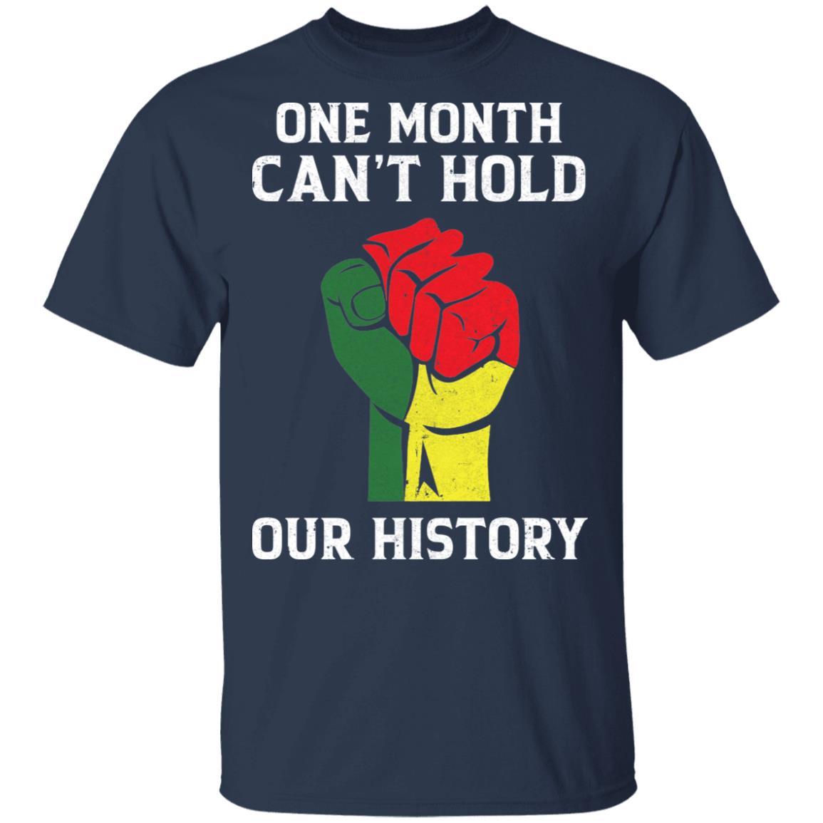 Black History Pride Gifts One Month Can't Hold Our History-T-Shirt & Hoodie-Classic T-Shirt-Navy