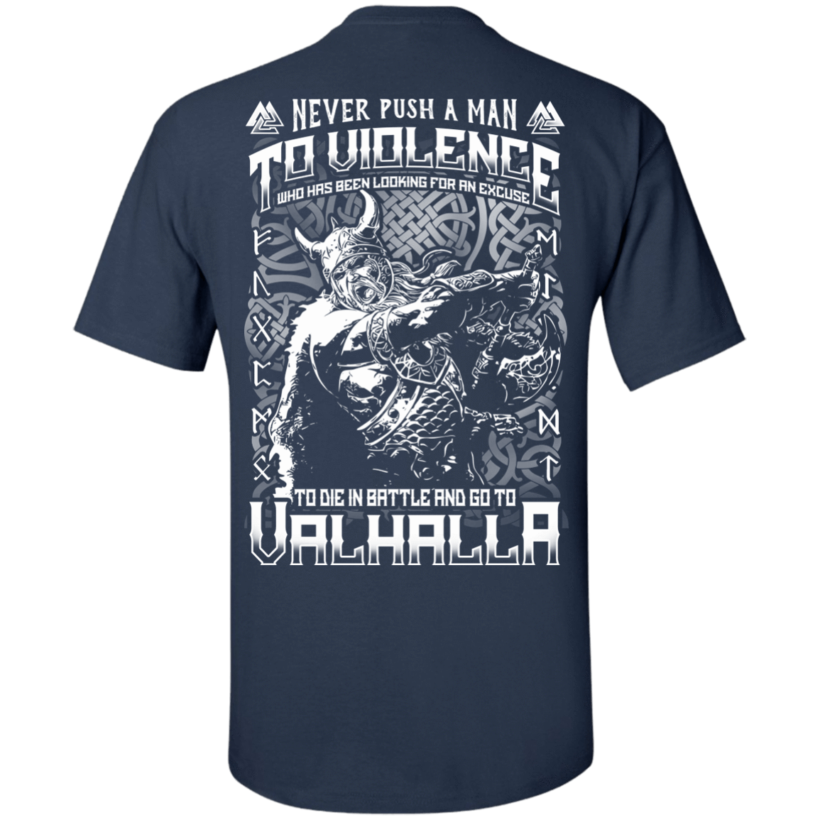 Never Push A Man To Violence Who Go To Valhalla-T-Shirt & Hoodie-Classic T-Shirt-Navy