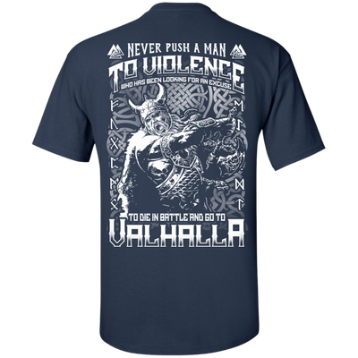 Never Push A Man To Violence Who Go To Valhalla-T-Shirt & Hoodie-Classic T-Shirt-Navy