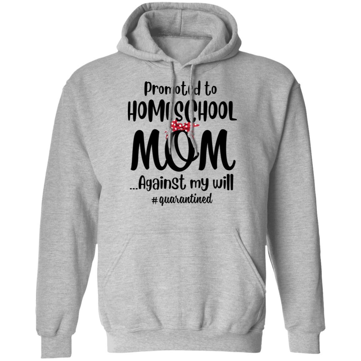 Promoted To Home School Mom Social Distancing Quarantine-T-Shirt & Tank Top-Pullover Hoodie-Sport Grey