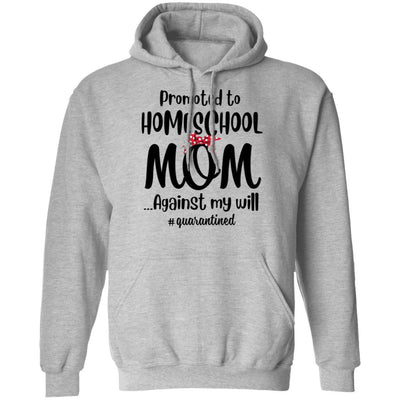 Promoted To Home School Mom Social Distancing Quarantine-T-Shirt & Tank Top-Pullover Hoodie-Sport Grey