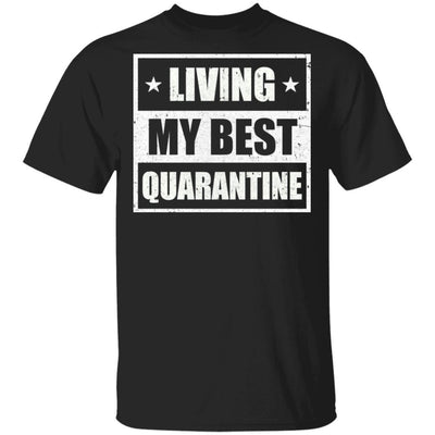 Living My Best Quarantine-T-Shirt & Hoodie-Classic T-Shirt-Black