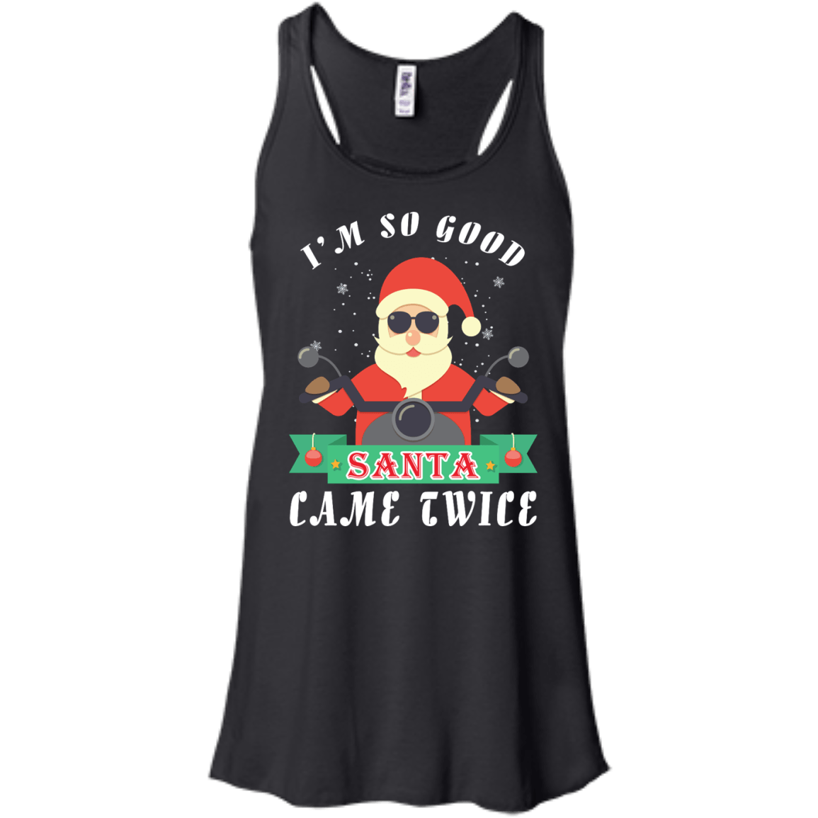 I'm So Good Santa Came Twice-T-Shirt & Hoodie-Women's Flowy Racerback Tank-Black