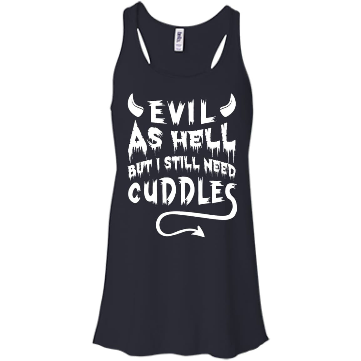 Evil As Hell But I Still Need Cuddles-T-Shirt & Hoodie-Women's Flowy Racerback Tank-Midnight