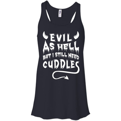Evil As Hell But I Still Need Cuddles-T-Shirt & Hoodie-Women's Flowy Racerback Tank-Midnight