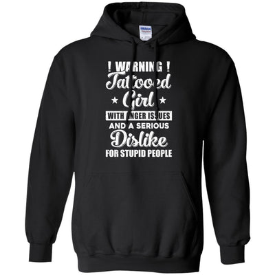 Warning Tattooed Girl With Anger Issues-T-Shirt & Tank Top-Pullover Hoodie-Black