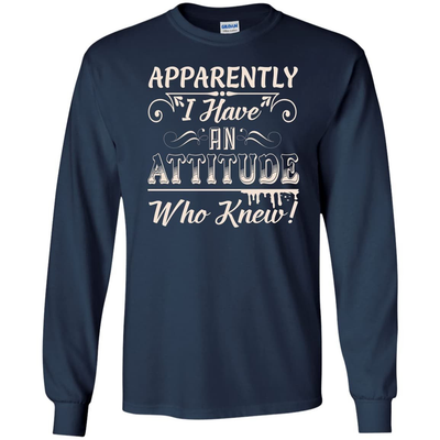Apparently I Have An Attitude-T-Shirt & Hoodie-Long Sleeve T-Shirt-Navy