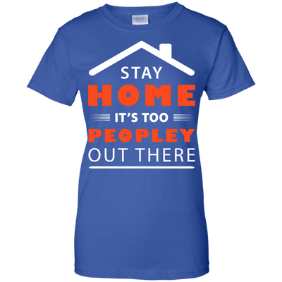 Stay Home It's Too Peopley Out There-T-Shirt & Hoodie-Women's T-Shirt-Royal