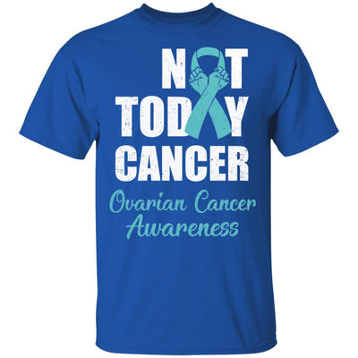 Support Ovarian Cancer Awareness Teal Ribbon Not Today-T-Shirt & Hoodie-Classic T-Shirt-Royal
