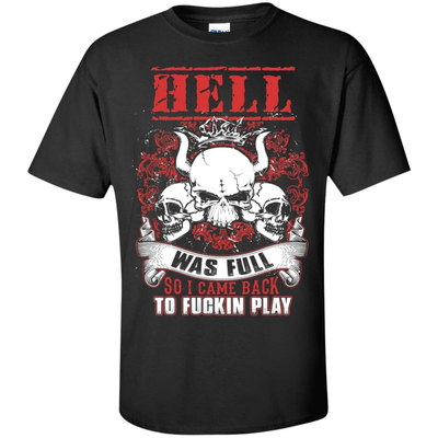 Hell Was Full So I Came Back-T-Shirt & Hoodie-Classic T-Shirt-Black