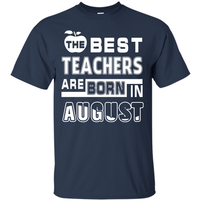 The Best Teachers Are Born In August-T-Shirt & Hoodie-Classic T-Shirt-Navy