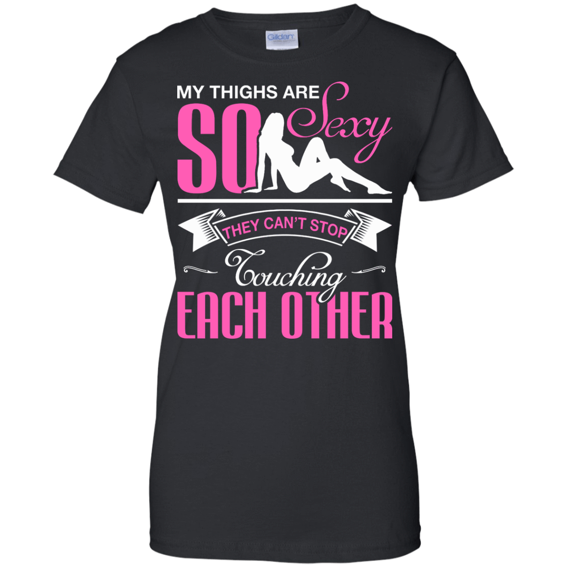 My Thighs Are So Sexy They Can't Stop Touching-T-Shirt & Hoodie-Women's T-Shirt-Black