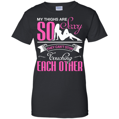 My Thighs Are So Sexy They Can't Stop Touching-T-Shirt & Hoodie-Women's T-Shirt-Black