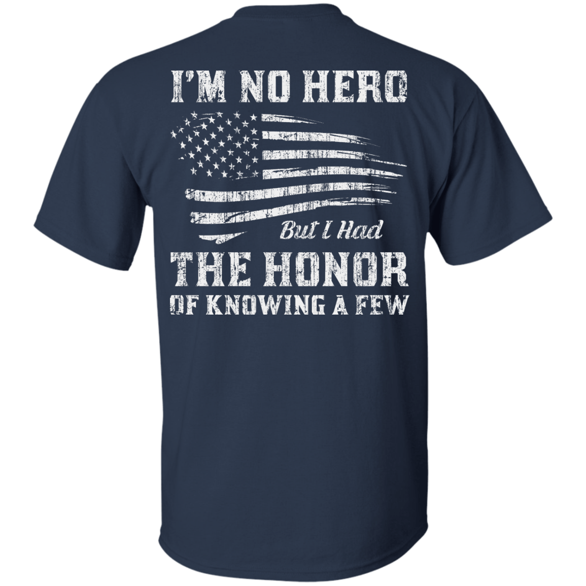 I'm No Hero But I Had The Honor Of Knowing A Few-T-Shirt & Hoodie-Classic T-Shirt-Navy