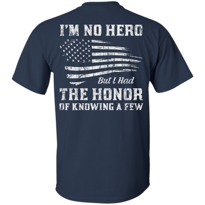 I'm No Hero But I Had The Honor Of Knowing A Few-T-Shirt & Hoodie-Classic T-Shirt-Navy