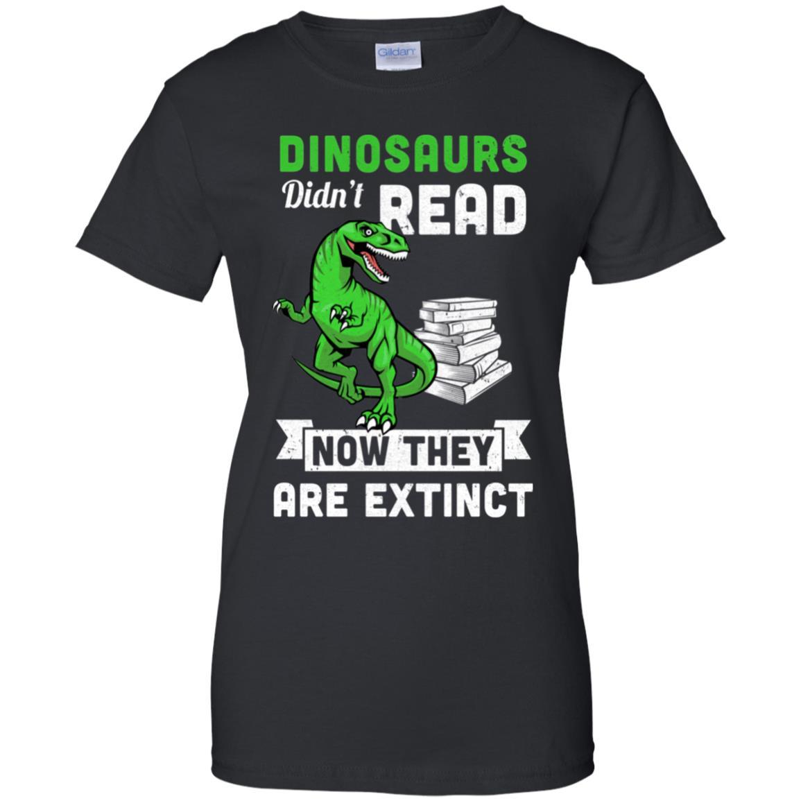 Dinosaurs Did Not Read Funny Read Book-T-Shirt & Hoodie-Women's T-Shirt-Black
