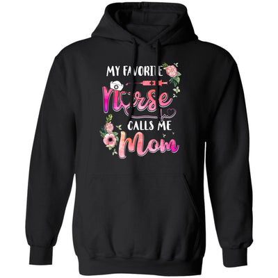 My Favorite Nurse Calls Me Mom Nursing Mothers Day Gift-T-Shirt & Hoodie-Pullover Hoodie-Black