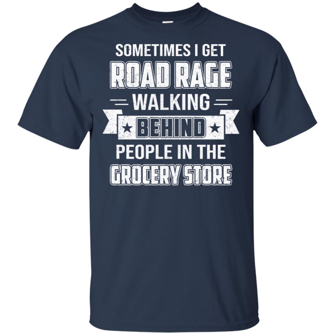 Sometimes I Get Road Rage Walking Behind People-T-Shirt & Hoodie-Classic T-Shirt-Navy